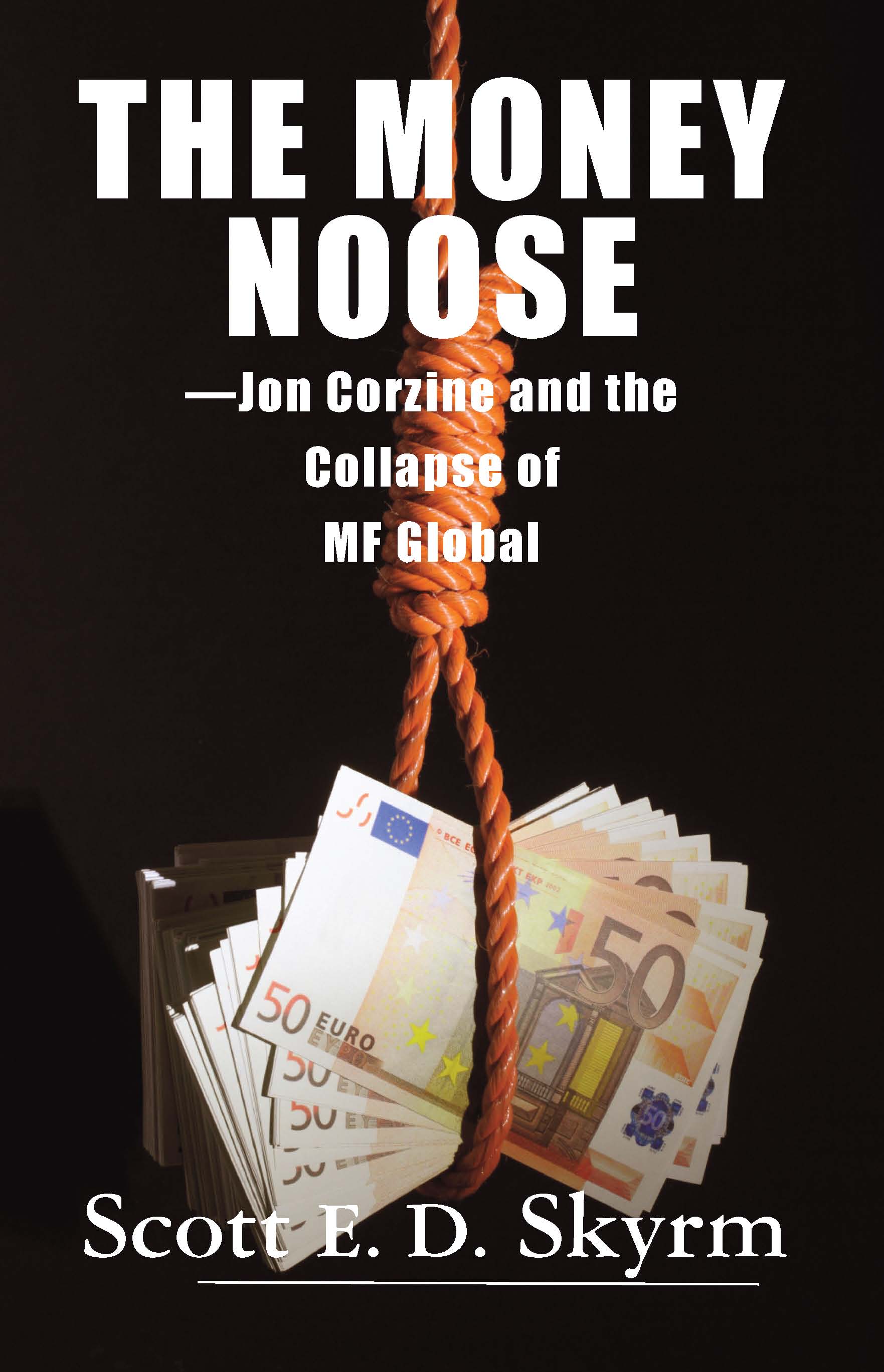 Cover of The Money Noose: Jon Corzine and the Collapse of MF Global (HC)