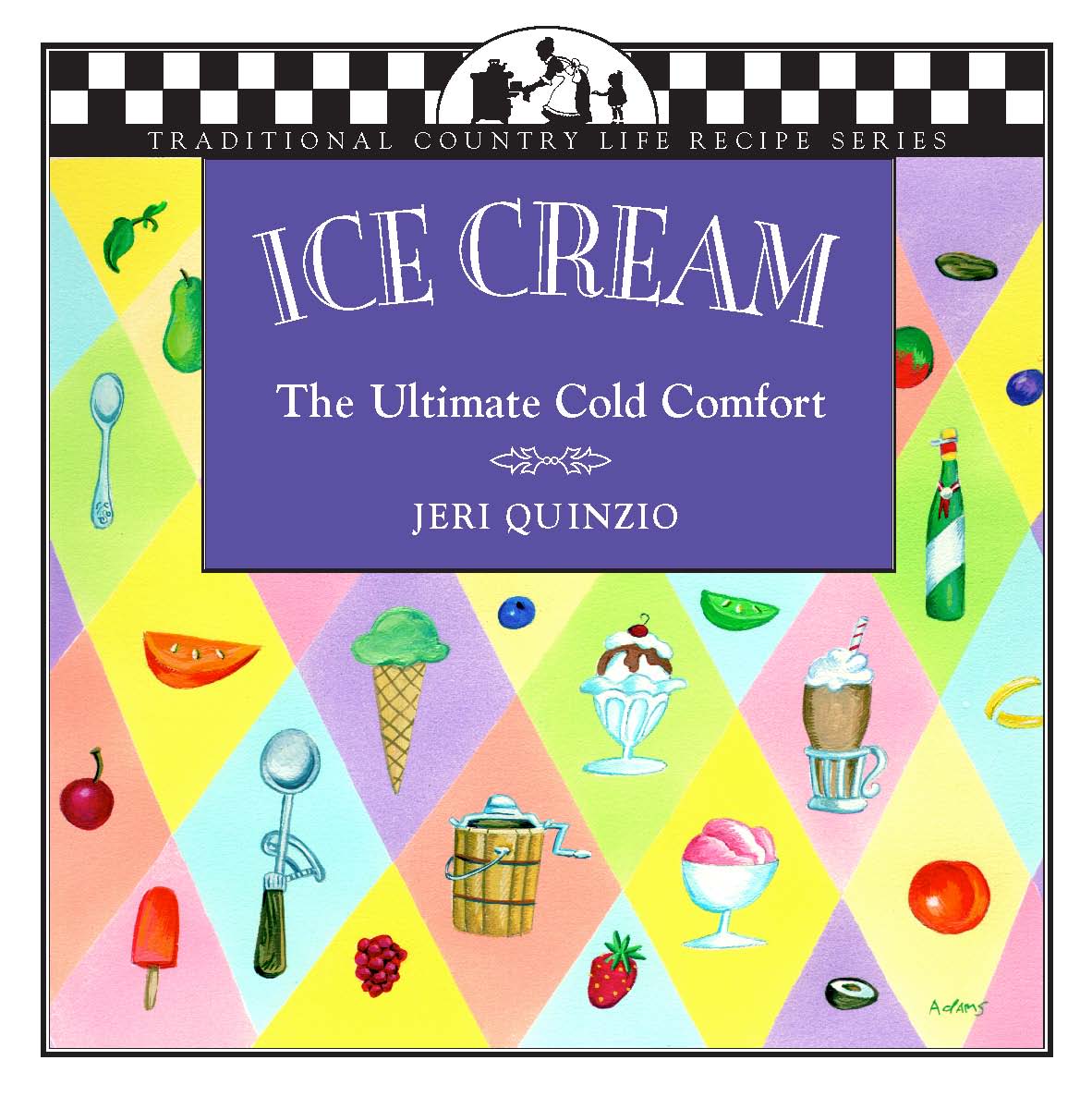 Cover of Ice Cream: The Ultimate Cold Comfort