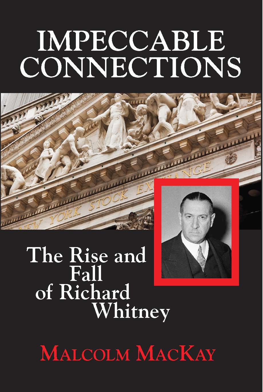 Cover of Impeccable Connections: The Rise and Fall of Richard Whitney
