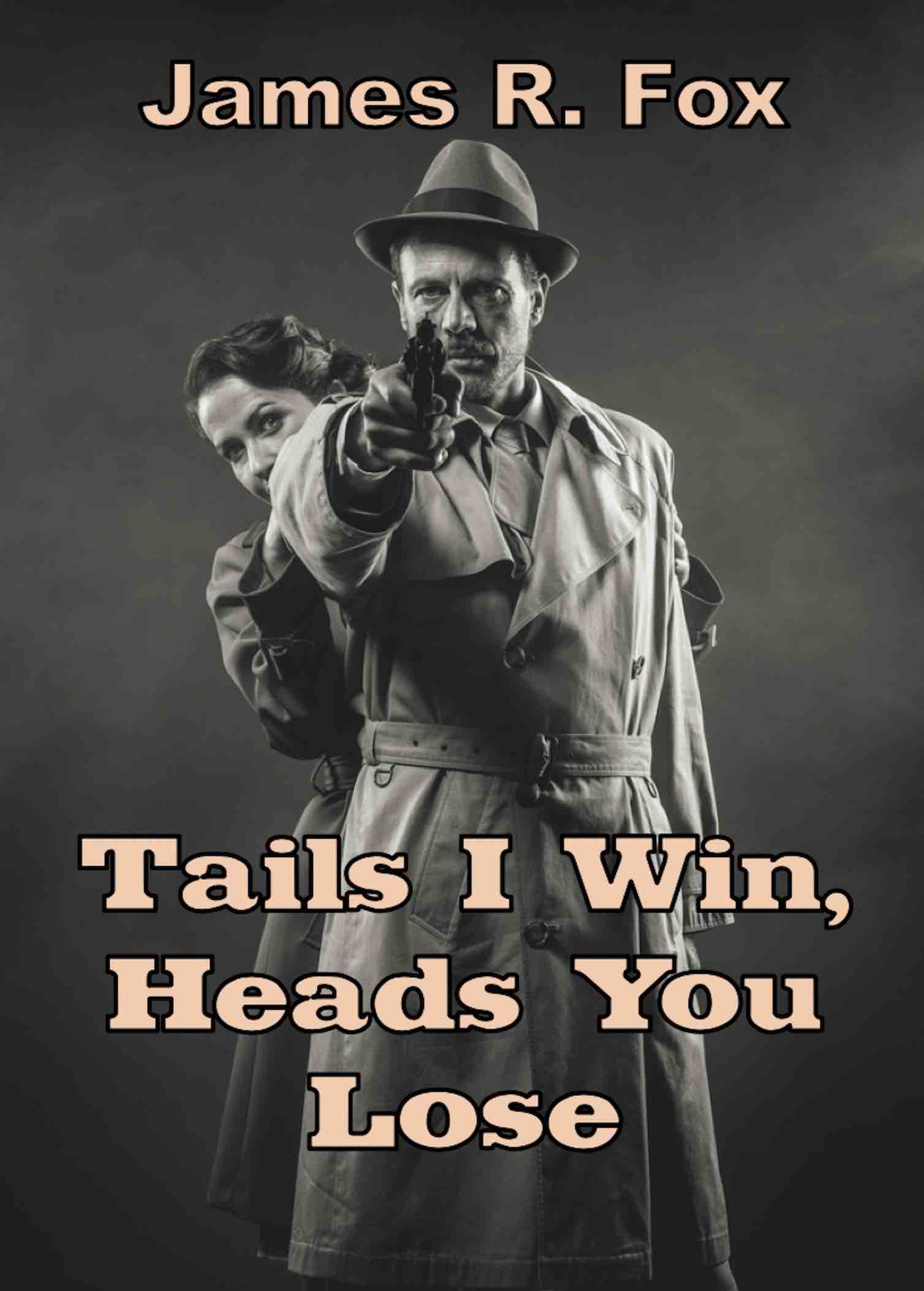 Cover of Tails I Win, Heads You Lose