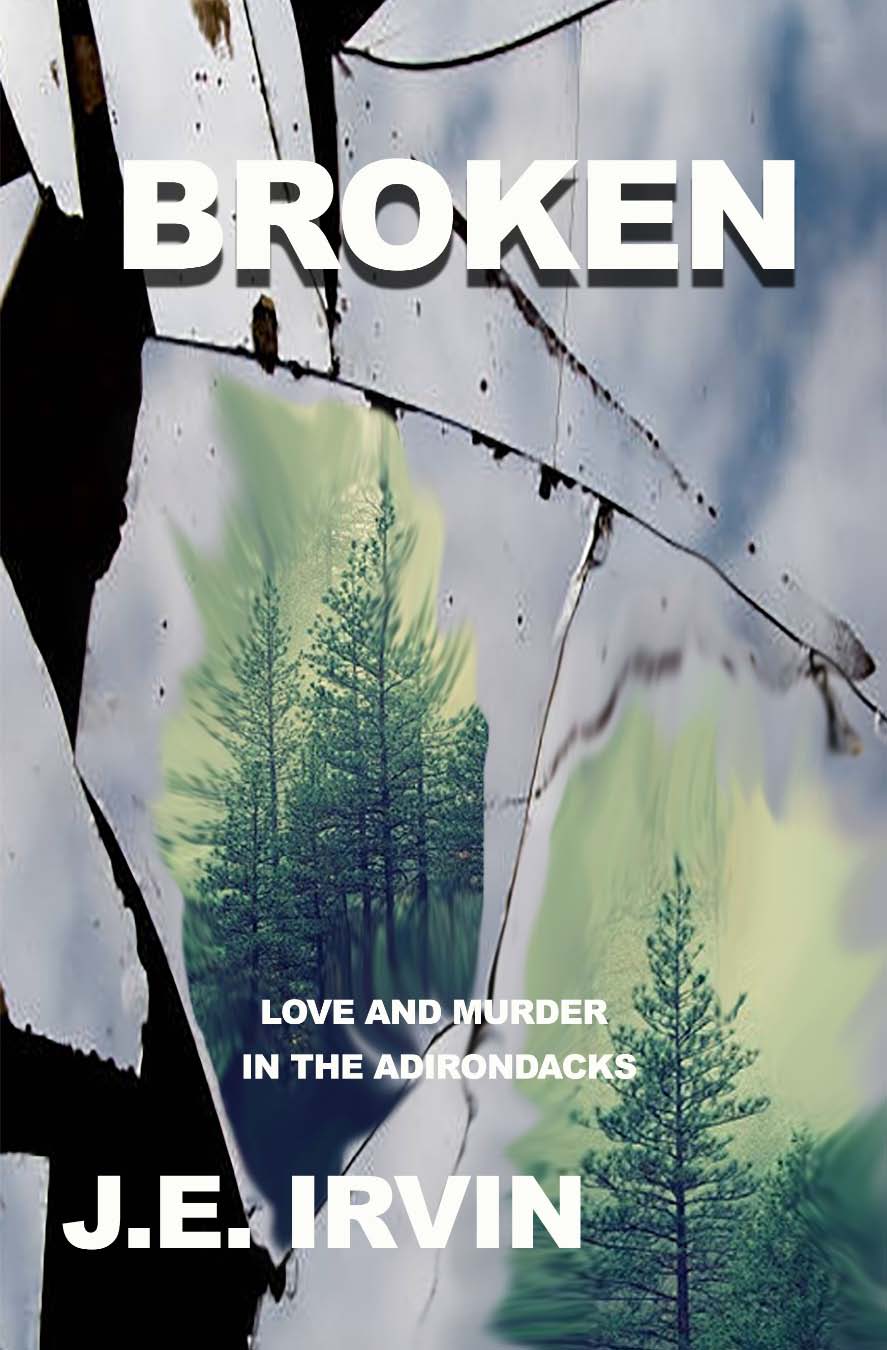 Cover of Broken—Love and Murder in the Adirondacks